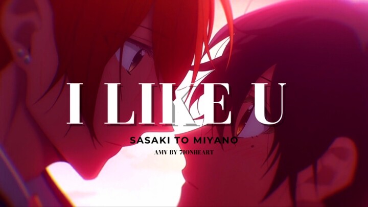 Sasaki to Miyano [AMV] | I Like U #BilibiliXPride2023 #BilibiliAniSummerFair