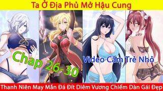 Anh Thanh Niên May Mắn Đá Đít Diêm Vương Độc Chiếm Dàn Hậu Cung | Ta Ở Địa Phủ Mở Hậu Cung | Phần 6
