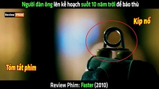 Người đàn ông lên kế hoạch suốt 10 năm trời để báo thù - tóm tắt phim Faster