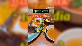 Quán cơm 3 streamer mắc không?