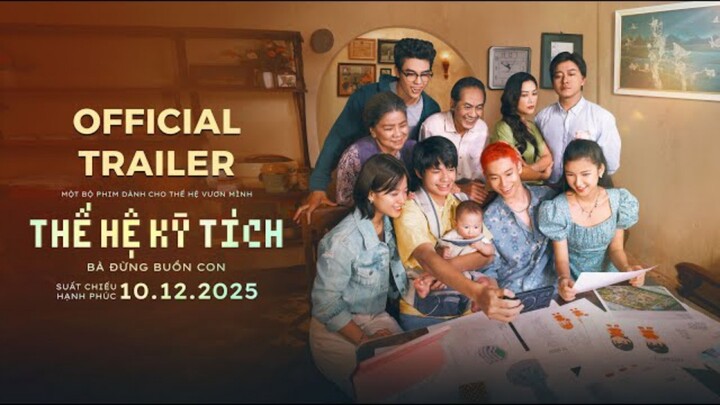 [ FHD ] THẾ HỆ KỲ TÍCH - BÀ ĐỪNG BUỒN CON | Phim Chiếu Rạp Việt Nam