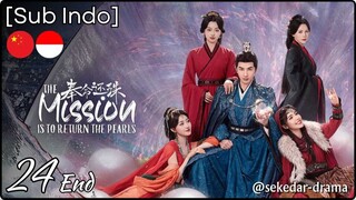 [Sub Indo] The Mission Is to Return the Pearls – Eps. 24 End (2025)