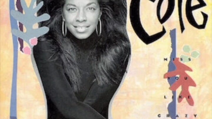 MISS YOU LIKE CRAZY | Natalie Cole | 1989