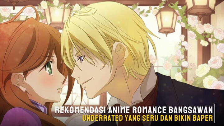 Rekomendasi anime romance bangsawan underrated yang seru dan bikin baper