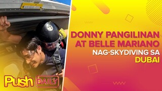 Donny Pangilinan at Belle Mariano nag-skydiving sa Dubai | PUSH Daily