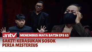 Sakit! Kerasukan SosokPeria Misterius | Menembus mata Batin Eps 65 (3/4)