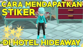 CARA MENDAPATKAN MACAM² STIKERS..!💫 (HOTEL HIDEAWAY)