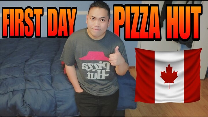 first day of job in Canada: pizza hut