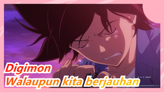Digimon|[EVOLUSI TERAKHIR] AiM-ED-~Walaupun kita berjauhan