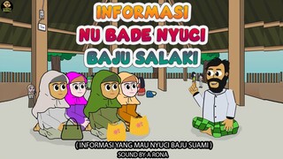 INFORMASI NU BADE NYUCI BAJU SALAKI