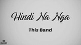 Hindi na nga song lyrics 💗