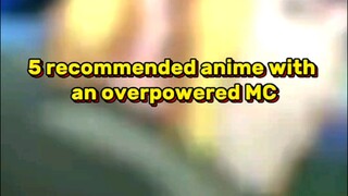 Recommended anime mc overpower😎😎