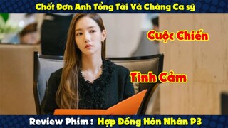 Review Phim: Chị Đẹp Mỗi Ngày Lấy 1 Anh Chồng Khiến Dân Fa Thi Nhau Chốt Đơn | Hợp đồng Hôn Nhân P3