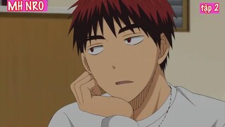 Tóm Tắt Anime Hay_ Kuroko Tuyển Thủ Vô Hình Season 3 (P6)  tập 2