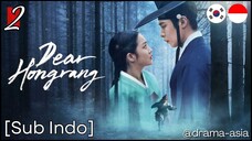 [Sub Indo] Dear Hongrang – Eps. 02 (2025)