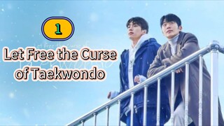 🇰🇷 [2024] LET FREE THE CURSE OF TAEKWONDO | EPISODE 1