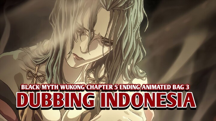 Black Myth Wukong Chapter 5 Ending [DubbingIndonesia] Bag 3