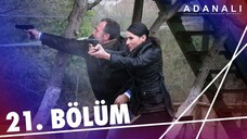 Adanalı - Sezon 1 Bölüm 21 [BÖLÜM 21]
