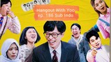 (SUB INDO) Hangout With You episode 186