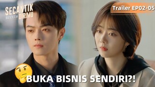 As Beautiful As You | Trailer EP02-05 Mengundurkan Diri dan Memulai Bisnis Sendiri? | WeTV【INDO SUB】