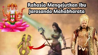 RAHASIA MENGEJUTKAN IBU JARASANDA MAHABHARATA| MAHABHARATA YANG JARANG DIKETAHUI!