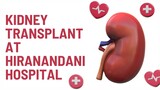 Kidney Transplant At Hiranandani Hospital - My Experience