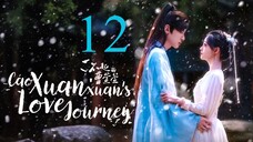 EP12 Cao Xuanxuan's Love Journey (2025)