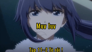 Muv luv_Tập 11 P2 Tệ thật !