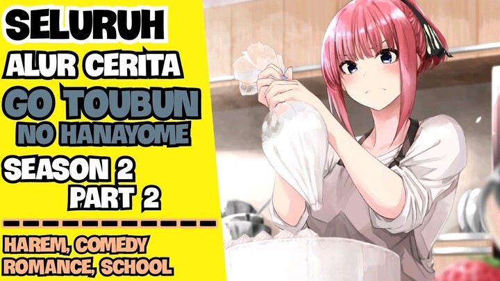 PERNYATAAN CINTA | SELURUH ALUR CERITA ANIME GO TOUBUN NO HANAYOME SEASON 2 PART 2