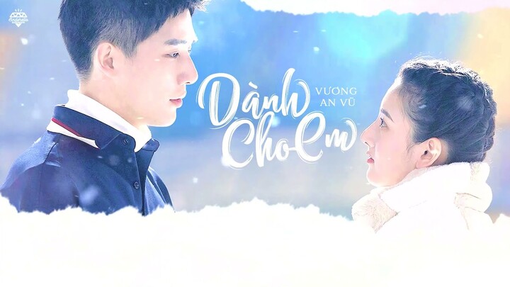 [Vietsub] Dành Cho Em (给你的) - Vương An Vũ (王安宇) | Cùng Em Bay Lượn Theo Gió OST