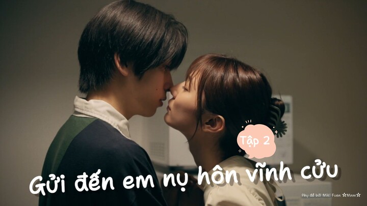 [Vietsub] Kimi to shita kiss itsu made mo tập 2