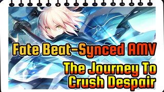 The Journey To Crush Despair | Fate / FGO / Beat-Synced AMV
