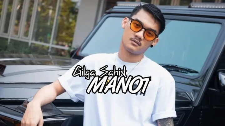 Lagu terbaru Gilga Sahid "MANOT"