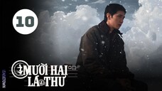 Tập 10| Mười Hai Lá Thư - Twelve Letters (Chu Dực Nhiên, Vương Ảnh Lộ, Trịnh Hợp Huệ Tử,...).