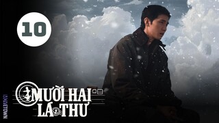 Tập 10| Mười Hai Lá Thư - Twelve Letters (Chu Dực Nhiên, Vương Ảnh Lộ, Trịnh Hợp Huệ Tử,...).