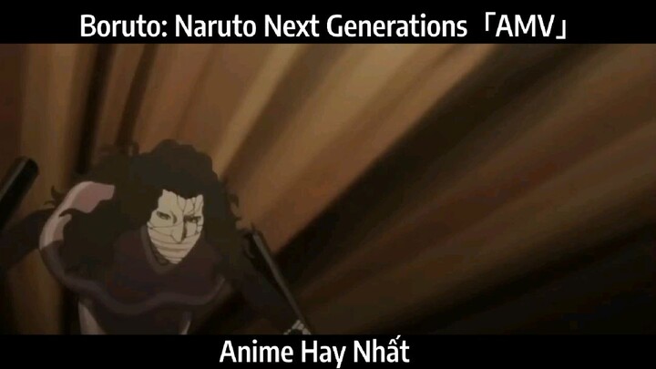 Boruto: Naruto Next Generations「AMV」Hay Nhất