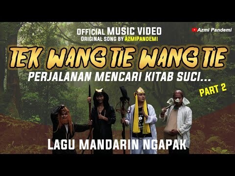 Tek Wang Tie Wang Tie || Official music vide ( AzmiPandemi) Xa Wang Xie Na Wang Part 2