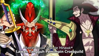 BATTLE ROYALE DRACULE MIHAWK PEMIMPIN SEBENARNYA CROSSGUILD SIAP TEMPUR KE ELBAF VS GARLING GOROSEI