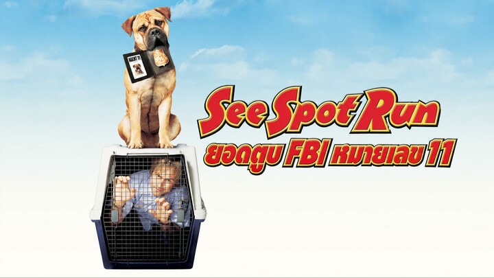 See Spot Run (2001) ยอดตูบ FBI หมายเลข 11 (พากย์ไทย)