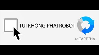 [Soi Sáng] - Đây Là Cách CAPTCHA Hoạt Động Và Vì Sao Chúng Ngày Càng Khó Hơn