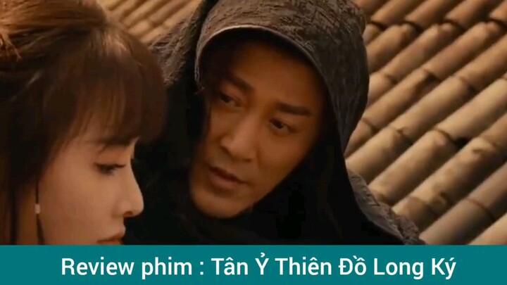 phim Trung Quốc cổ trang Tân Ỷ Thiên Đồ Long Ký