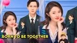 Born To Be Together Chinese Drama || Sub Indo Full Episode 1 - 14