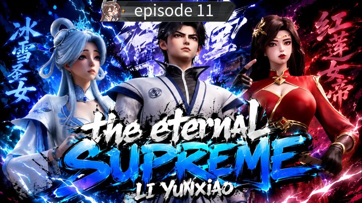 the eternal supreme,li yunxiao episode 11 sub Indonesia