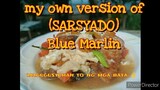 (Blue Marlin Sarsyado) gustong gusto ng mga bata.👌👌👌