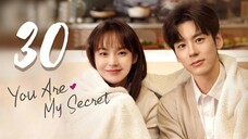 🇨🇳EP 30 | You Are My Secret (2024)[EngSub]