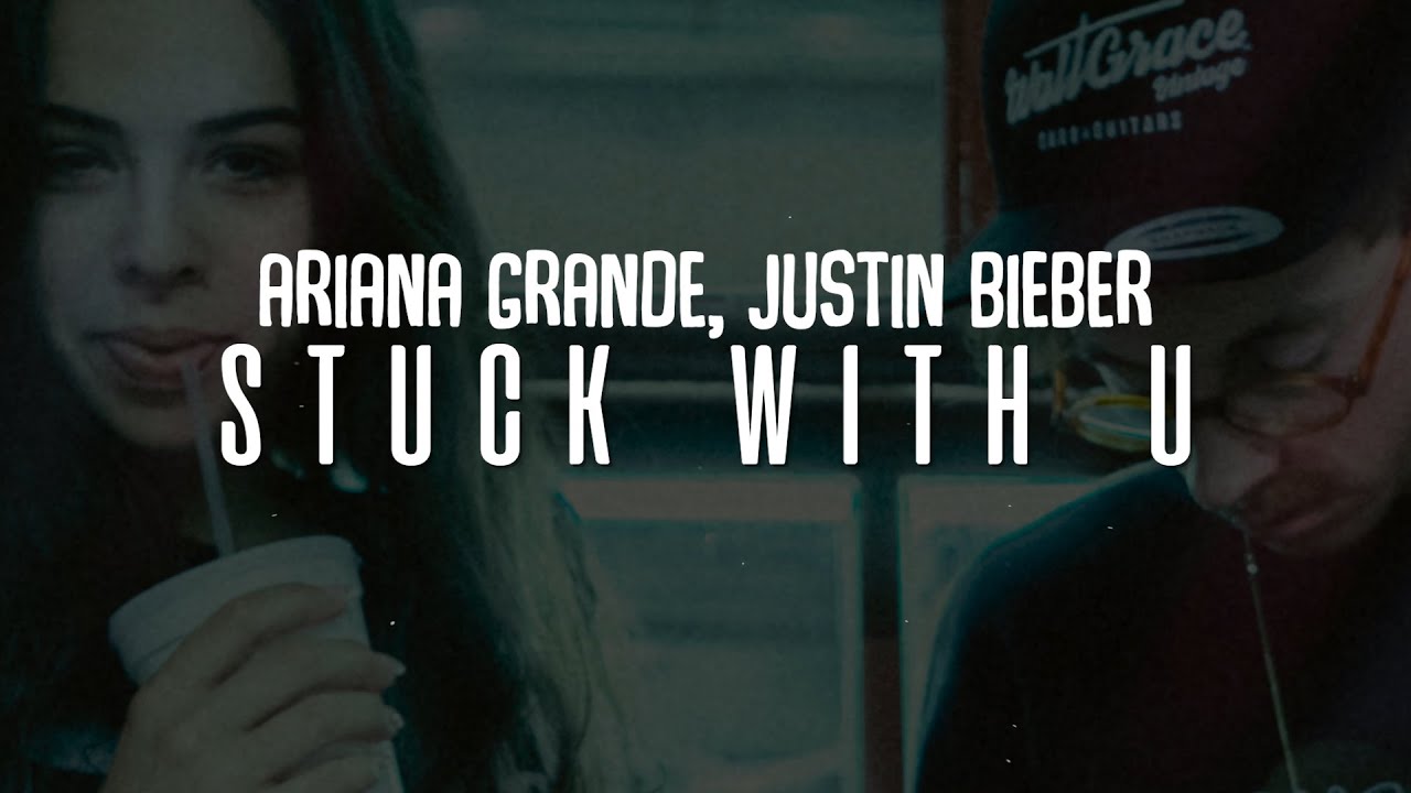 ( 1 HOUR ) Ariana Grande Stuck with U Lyrics ft Justin Bieber