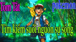 Pokemon Mới Nhất Tìm Kiếm Suối Nguồn Sự Sống - Tóm Tắt Anime | Review Phim Anime Hay