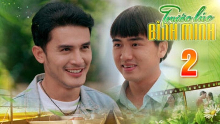 TRƯỚC LÚC BÌNH MINH Tập 2 | Phim truyện Việt Nam đặc sắc nhất 2025 | Phim tình cảm Việt Nam THVL