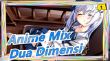 [Anime Mix] [220 Anime] Inikah 2 Dimensi yang Kau Bicarakan, Aku Menyukainya_1