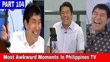 Part 104: Most Awkward Moments In Philippines TV